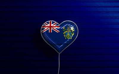 I Love Pitcairn Islands, 4k, realistic balloons, blue wooden background, Oceanian countries, Pitcairn Islands flag heart, favorite countries, flag of Pitcairn Islands, balloon with flag, Pitcairn Islands flag, Oceania, Love Pitcairn Islands
