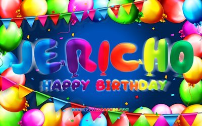 Happy Birthday Jericho, 4k, colorful balloon frame, Jericho name, blue background, Jericho Happy Birthday, Jericho Birthday, popular american male names, Birthday concept, Jericho