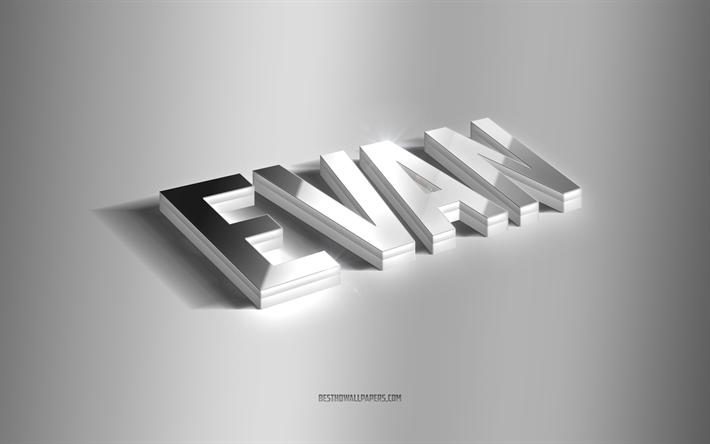 Evan, silver 3D art, fundo cinzento, pap&#233;is de parede com nomes, Nome Evan, Cart&#227;o Evan, Arte 3D, imagem com nome Evan