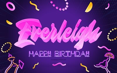 Happy Birthday Everleigh, 4k, Purple Party Background, Everleigh, creative art, Happy Everleigh birthday, Everleigh name, Everleigh Birthday, Birthday Party Background