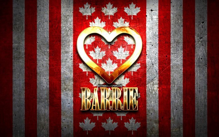 I Love Barrie, kanadensiska st&#228;der, gyllene inskription, Kanada, gyllene hj&#228;rta, Barrie med flagga, Barrie, favoritst&#228;der, Love Barrie