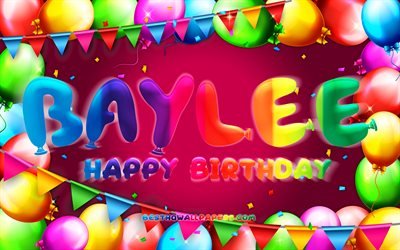 Happy Birthday Baylee, 4k, colorful balloon frame, Baylee name, purple background, Baylee Happy Birthday, Baylee Birthday, popular american female names, Birthday concept, Baylee