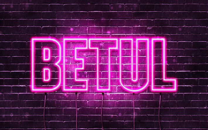 Betul, 4k, pap&#233;is de parede com nomes, nomes femininos, nome Betul, luzes de n&#233;on roxas, Feliz Anivers&#225;rio Betul, nomes femininos turcos populares, imagem com o nome Betul