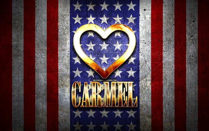 Jag &#228;lskar Carmel, amerikanska st&#228;der, gyllene inskription, USA, gyllene hj&#228;rta, amerikanska flaggan, Carmel, favoritst&#228;der, Love Carmel