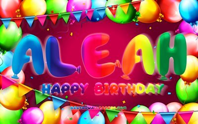 Buon compleanno Aleah, 4k, cornice di palloncini colorati, nome Aleah, sfondo viola, buon compleanno Aleah, compleanno di Aleah, nomi femminili americani popolari, concetto di compleanno, Aleah