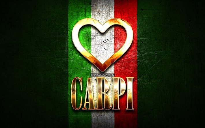 J&#39;Aime Carpi, les villes italiennes, inscription d&#39;or, Italie, cœur d&#39;or, drapeau italien, Carpi, villes pr&#233;f&#233;r&#233;es, l&#39;Amour de Carpi