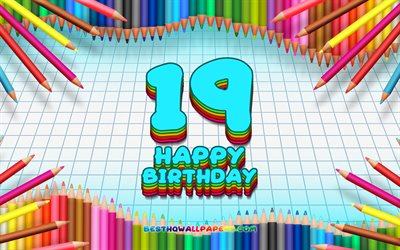 4k, 嬉しい19歳の誕生日, 色鉛筆をフレーム, 誕生パーティー, 青チェッカーの背景, 嬉しい19年に誕生日, 創造, 19歳の誕生日, 誕生日プ, 19日の誕生日パーティー