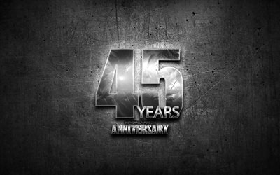 45 Years Anniversary, silver signs, creative, anniversary concepts, 45th anniversary, gray metal background, Silver 45th anniversary sign