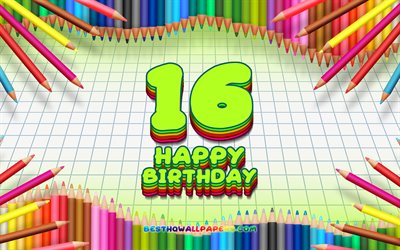 4k, 嬉しい16歳の誕生日, 色鉛筆をフレーム, 誕生パーティー, 緑のチェッカーの背景, 創造, 16歳の誕生日, 誕生日プ, 16日の誕生日パーティー