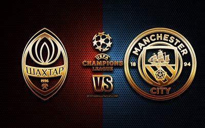 Le Shakhtar Donetsk vs Manchester City, Groupe C de l&#39;UEFA Champions League, la saison 2019-2020, logo dor&#233;, le Shakhtar Donetsk et le FC, le Manchester City FC, l&#39;UEFA, le Shakhtar Donetsk et le FC vs Manchester City FC