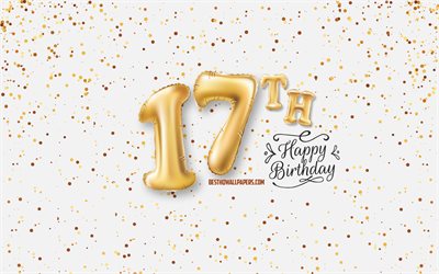 17th Happy Birthday, 3d balloons letters, Birthday background with balloons, 17 Years Birthday, Happy 17th Birthday, white background, Happy Birthday, greeting card, Happy 17 Years Birthday