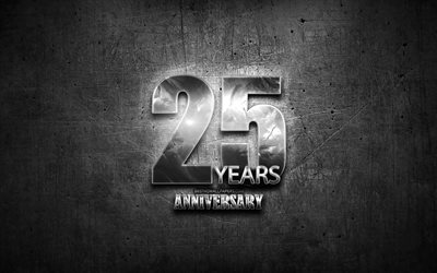 25 Years Anniversary, silver signs, creative, anniversary concepts, 25th anniversary, gray metal background, Silver 25th anniversary sign