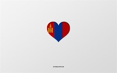 ich liebe mongolei, asien l&#228;nder, mongolei, grauer hintergrund, mongolei flagge herz, lieblingsland, liebe mongolei