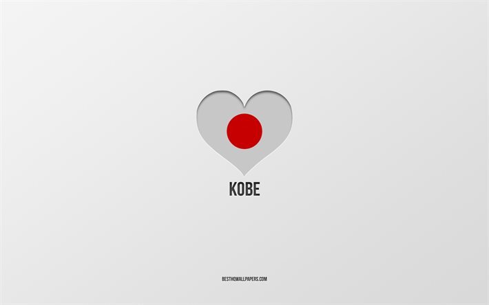 I Love Kobe, Japanese cities, gray background, Kobe, Japan, Japanese flag heart, favorite cities, Love Kobe