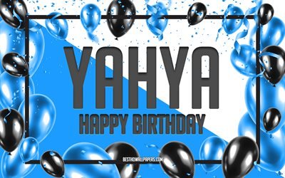Happy Birthday Yahya, Birthday Balloons Background, Yahya, wallpapers with names, Yahya Happy Birthday, Blue Balloons Birthday Background, Yahya Birthday