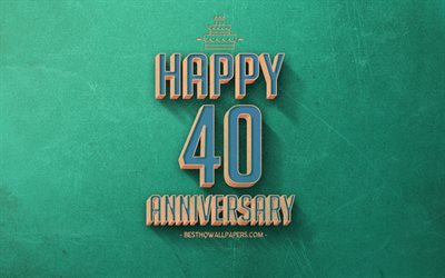 40周年記念, 緑色のレトロな背景, 40周年記念サイン, レトロ周年記念の背景, レトロアート, 嬉しい創立40周年記念, 周年記念の背景