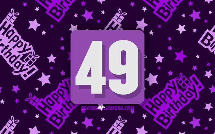 4k, Happy 49 Years Birthday, violet abstract background, Birthday Party, minimal, 49th Birthday, Happy 49th birthday, artwork, Birthday concept, 49th Birthday Party