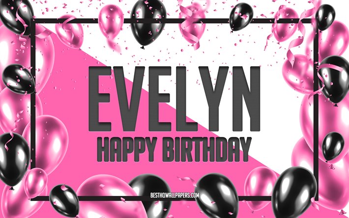 お誕生日おめでエヴリン, お誕生日の風船の背景, エヴリン, 壁紙名, ピンク色の風船をお誕生の背景, ご挨拶カード, エヴリンの誕生日