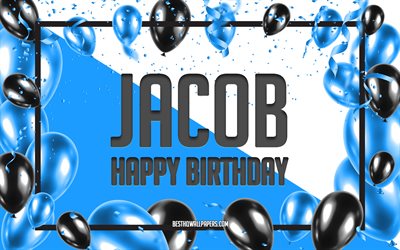 happy birthday jacob, geburtstags-luftballons, hintergrund, jakob, tapeten, die mit namen, blaue luftballons geburtstag hintergrund, gru&#223;karte, jacob geburtstag