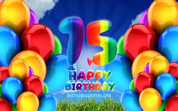 4k, Heureux Anniversaire de 15 Ans, ciel nuageux fond, F&#234;te d&#39;Anniversaire, ballons color&#233;s, Joyeux 15e anniversaire, illustration, 15e anniversaire, Anniversaire concept, 15e F&#234;te d&#39;Anniversaire