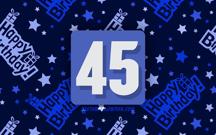 4k, Happy 45 Years Birthday, blue abstract background, Birthday Party, minimal, 45th Birthday, Happy 45th birthday, artwork, Birthday concept, 45th Birthday Party