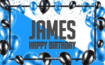 Happy Birthday James, Birthday Balloons Background, James, wallpapers with names, Blue Balloons Birthday Background, greeting card, James Birthday