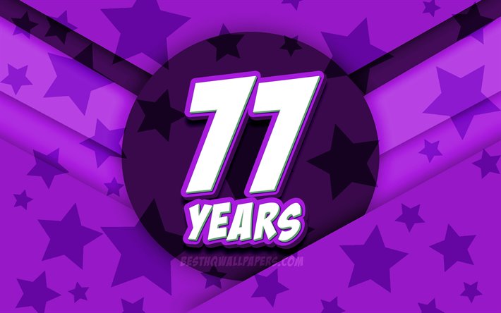 4k, 嬉しい77年の誕生日, コミック3D文字, 誕生パーティー, 紫星の背景, 嬉しい77歳の誕生日, 77誕生パーティー, 作品, 誕生日プ, 77歳の誕生日