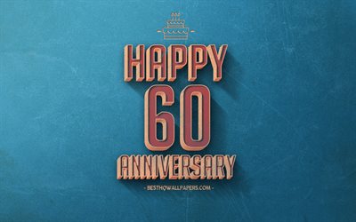 60 Years Anniversary, Blue Retro Background, 60th Anniversary sign, Retro Anniversary Background, Retro Art, Happy 60th Anniversary, Anniversary Background