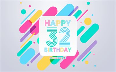 Happy 32 Years Birthday, Abstract Birthday Background, Happy 32nd Birthday, Colorful Abstraction, 32nd Happy Birthday, Birthday lines background, 32 Years Birthday, 32 Years Birthday party