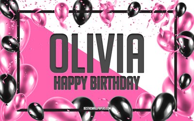 Happy Birthday Olivia, Birthday Balloons Background, Olivia, wallpapers with names, Pink Balloons Birthday Background, greeting card, Olivia Birthday