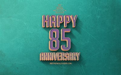 85 Years Anniversary, Turquoise Retro Background, 85 Anniversary sign, Retro Anniversary Background, Retro Art, Happy 85th Anniversary, Anniversary Background