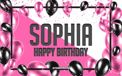 Happy Birthday Sophia, Birthday Balloons Background, Sophia, wallpapers with names, Pink Balloons Birthday Background, greeting card, Sophia Birthday