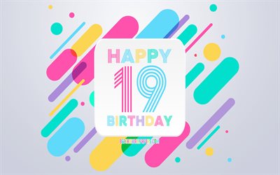 Happy 19 Years Birthday, Abstract Birthday Background, Happy 19th Birthday, Colorful Abstraction, 19th Happy Birthday, Birthday lines background, 19 Years Birthday, 19 Years Birthday party