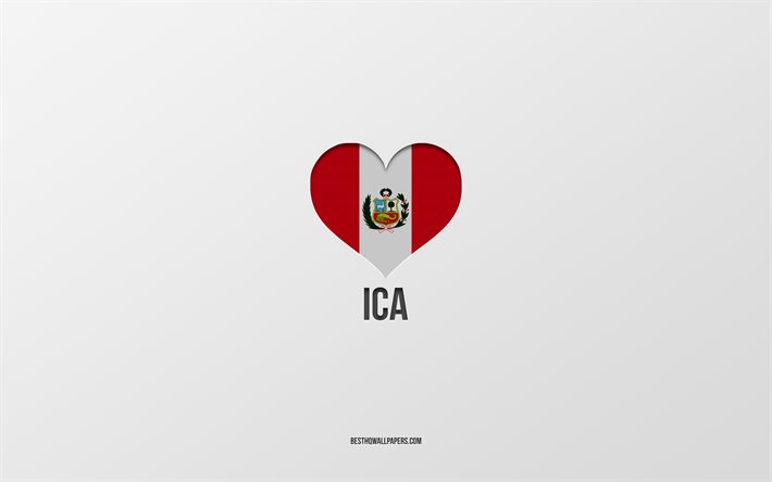 Ica&#39;yı Seviyorum, Peru şehirleri, Ica G&#252;n&#252;, gri arka plan, Peru, Ica, Peru bayrağı kalp, favori şehirler, Aşk Ica