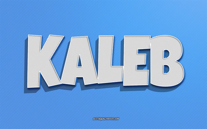 Kaleb, fond de lignes bleues, fonds d&#39;&#233;cran avec des noms, nom Kaleb, noms masculins, carte de voeux Kaleb, dessin au trait, photo avec nom Kaleb