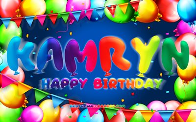 Happy Birthday Kamryn, 4k, colorful balloon frame, Kamryn name, blue background, Kamryn Happy Birthday, Kamryn Birthday, popular american male names, Birthday concept, Kamryn