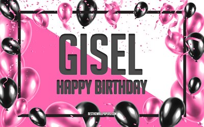 お誕生日おめでとうジゼル, 誕生日バルーンの背景, ジゼル, 名前の壁紙, ジゼルお誕生日おめでとう, ピンクの風船の誕生日の背景, グリーティングカード, ジゼルの誕生日