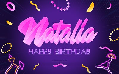 Happy Birthday Natalia, 4k, Purple Party Background, Natalia, creative art, Happy Natalia birthday, Natalia name, Natalia Birthday, Birthday Party Background