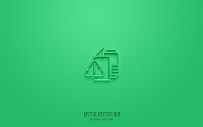 Metal Recycling 3d icon, green background, 3d symbols, Metal Recycling, ecology icons, 3d icons, Metal Recycling sign, ecology 3d icons