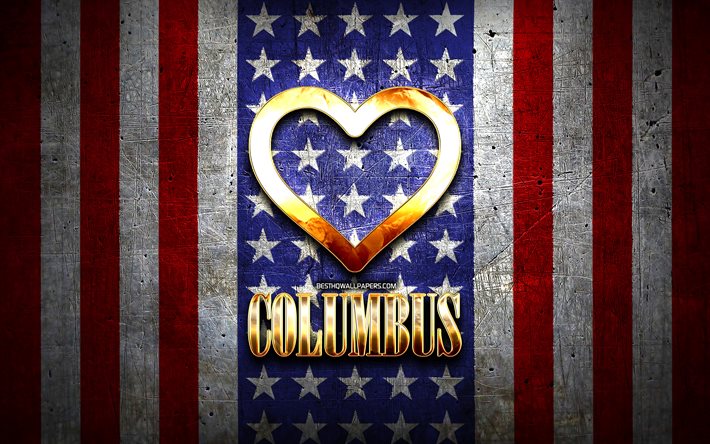 Rakastan Columbus, amerikan kaupungit, kultainen kirjoitus, USA, kultainen syd&#228;n, amerikan lippu, Columbus, suosikki kaupungeissa, Rakkaus Columbus