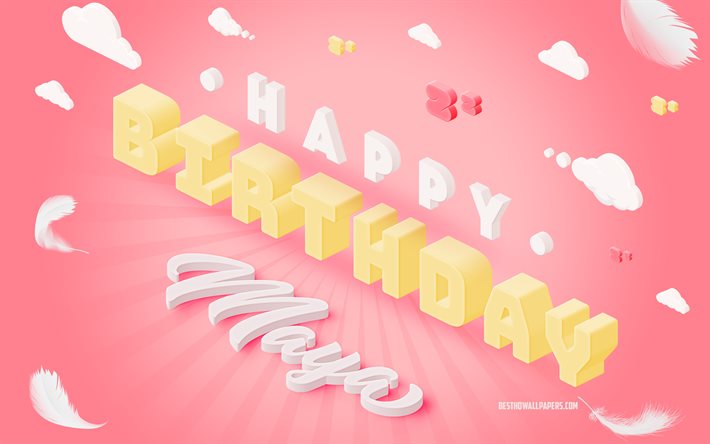happy birthday maya, 3d-kunst, geburtstag, 3d-hintergrund, maya, rosa hintergrund, happy maya-birthday, 3d-buchstaben, maya geburtstag, kreativer geburtstag hintergrund