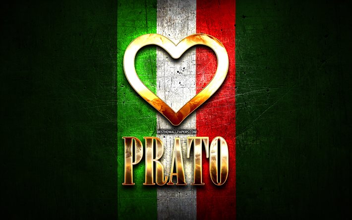 Me Encanta Prato, las ciudades italianas, de oro inscripci&#243;n, Italia, coraz&#243;n de oro, de bandera italiana, Prato, ciudades favoritas, Amor Prato
