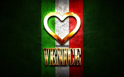 Amo Venezia, citt&#224; italiane, golden iscrizione, Italia, cuore d&#39;oro, bandiera italiana, Venezia, citt&#224; preferite, Amore