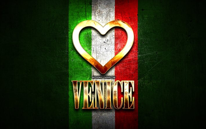 J&#39;Aime Venise, les villes italiennes, inscription d&#39;or, Italie, cœur d&#39;or, drapeau italien, Venise, villes pr&#233;f&#233;r&#233;es, l&#39;Amour de Venise