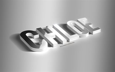 chloe, silberne 3d kunst, grauer hintergrund, tapeten mit namen, chloe name, chloe gru&#223;karte, 3d kunst, bild mit chloe name