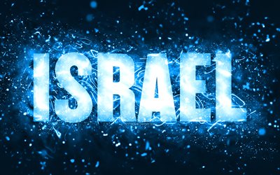 Happy Birthday Israel, 4k, blue neon lights, Israel name, creative, Israel Happy Birthday, Israel Birthday, popular american male names, picture with Israel name, Israel