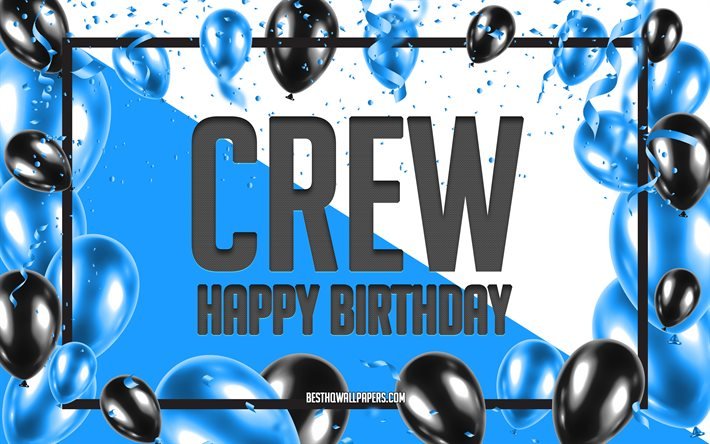 Happy Birthday Crew, Birthday Balloons Background, Crew, wallpapers with names, Crew Happy Birthday, Blue Balloons Birthday Background, greeting card, Crew Birthday