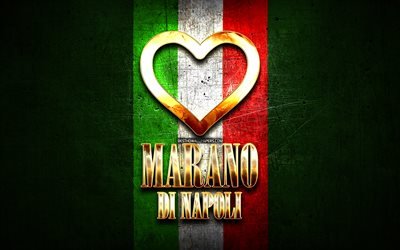 J&#39;Aime Marano di Napoli, villes italiennes, inscription d&#39;or, Italie, cœur d&#39;or, drapeau italien, Marano di Napoli, villes pr&#233;f&#233;r&#233;es, l&#39;Amour Marano di Napoli