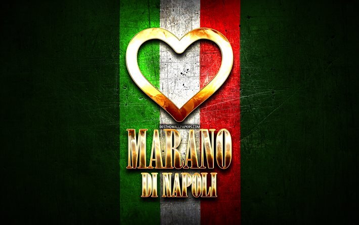 Marano di Napoli, İtalyan şehirleri, altın yazıt, İtalya, altın kalp, İtalyan bayrağı, sevdiğim şehirler, Aşk Marano di Napoli Seviyorum