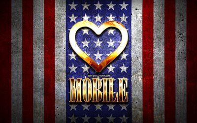 ich liebe mobile, amerikanische st&#228;dte, goldene aufschrift, usa, golden heart, american flag, mobile, lieblings-st&#228;dte, liebe mobile